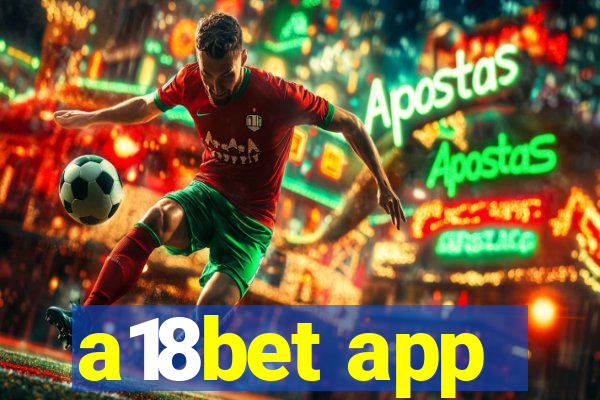 a18bet app